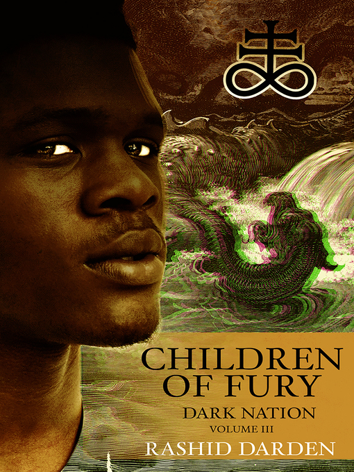 Title details for Children of Fury (Dark Nation, Volume III) by Rashid Darden - Available